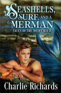 Seashells, Surf, & a Merman (Tales of the Briny Nyx #2) par Charlie Richards