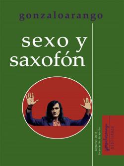 Sexo y Saxofn par Gonzalo Arango