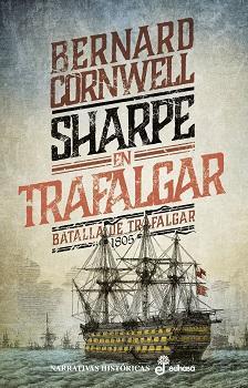 Sharpe en Trafalgar: Batalla de Trafalgar, 1805 par Bernard Cornwell