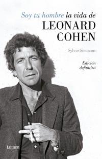 Soy tu hombre. La vida de Leonard Cohen par Sylvie Simmons