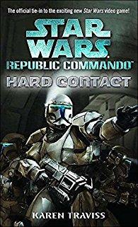 Star Wars Republic commando: Hard contact par Karen Traviss