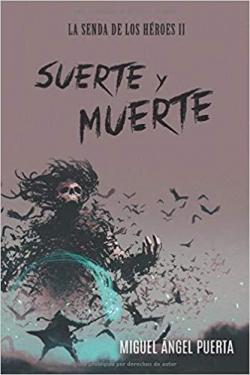 Suerte y Muerte par Miguel ngel Puerta