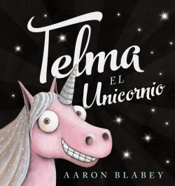 Telma, el unicornio  par Aaron Blabey