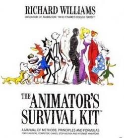 The Animator's Survival Kit: A Manual of Methods, Principles, and Formulas for Classical, Computer, Games, Stop Motion and Internet Animators par Richard Williams
