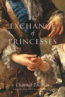 The Exchange of Princesses par Chantal Thomas