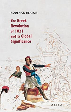 The Greek Revolution of 1821 and Its Global Significance par Roderick Beaton