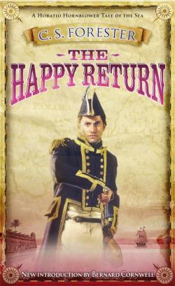 The Happy Return (A Horatio Hornblower Tale of the Sea) par C.S. Forester