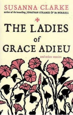 The Ladies of Grace Adieu and Other Stories par Susanna Clarke