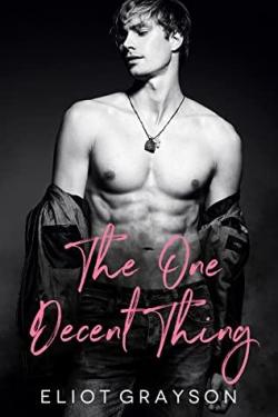 The One Decent Thing par Eliot Grayson