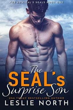 The SEAL's Surprise Son (The Admiral's Seals #1) par Leslie North