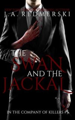 The Swan & the Jackal (In the Company of Killers #3) par J. A Redmerski