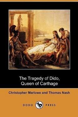 The Tragedy of Dido, Queen of Carthage par Christopher Marlowe