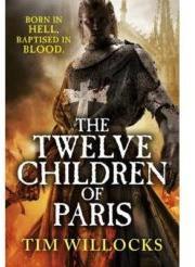 The Twelve Children of Paris par Tim Willocks
