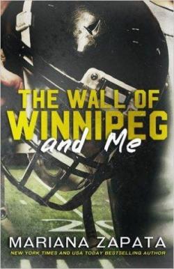 The Wall of Winnipeg and Me par Mariana Zapata