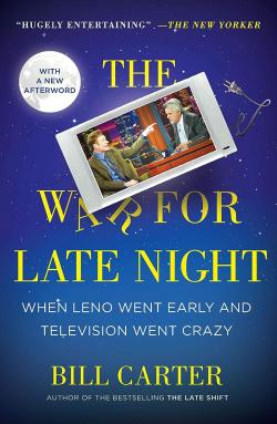 The War for Late Night: When Leno Went Early and Television Went Crazy par Bill Carter