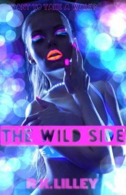 The Wild Side par R.K. Lilley