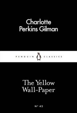 The Yellow Wall-Paper par Charlotte Perkins Gilman