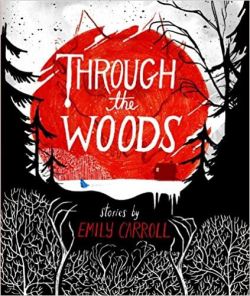 Through the Woods par Emily Carroll