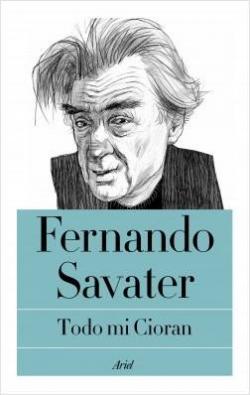 Todo mi Cioran par Fernando Savater