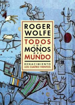 Todos los monos del mundo par Roger Wolfe