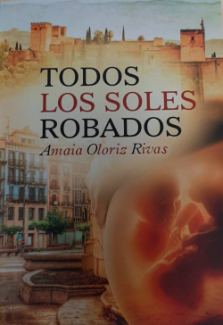Todos los soles robados par Amaia Oloriz Rivas