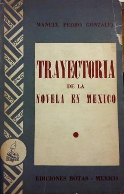 Trayectoria de la novela en Mxico. [Tapa blanda] by GONZALEZ, Manuel Pedro.- par  Manuel Pedro.- GONZALEZ
