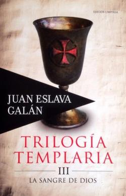 Triloga templara III: La sangre de Dios par Juan Eslava Galn