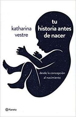 Tu historia antes de nacer par Katharina Vestre