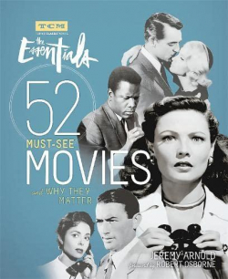 Turner Classic Movies: The Essentials: 52 Must-See Movies and Why They Matter par Arnold