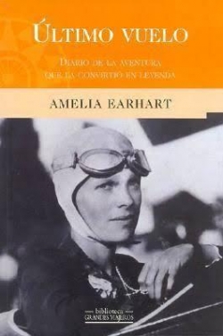 ltimo vuelo. Diario de la aventura que la convirti en leyenda par Amelia Earhart