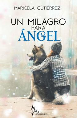 Un Milagro Para Ángel par Maricela Gutiérrez