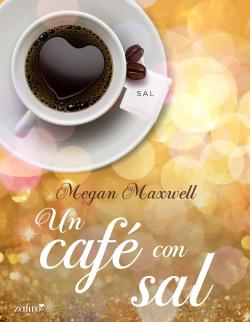 Un caf con sal par Megan Maxwell