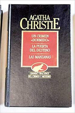Un crimen 'dormido' ; La puerta del destino ; Las manzanas par Agatha Christie
