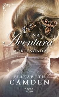 Una aventura arriesgada par Elizabeth Camden