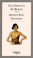 Una princesa en Berln par Arthur R. G. Solmssen