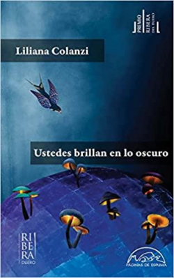 Ustedes brillan en lo oscuro par Liliana Colanzi