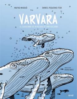 Varvara: El cuaderno  de bitcora  de una ballena par Marka Mikov