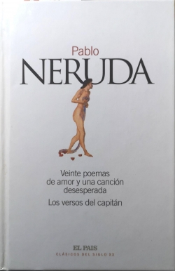 Veinte poemas de amor y una canción desesperada. Los versos del capitán par Pablo Neruda
