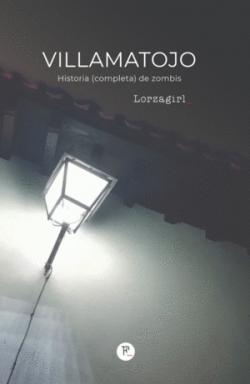 Villamatojo: Historia (completa) de zombis par  Lorzagirl
