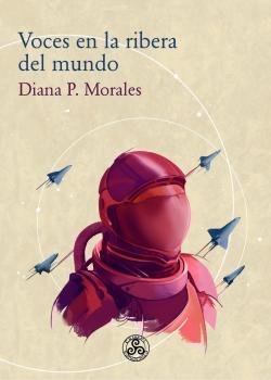 Voces en la ribera del mundo par Diana Paloma Morales Flrez