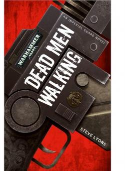 Warhammer 40K: Dead men walking par Steve Lyons