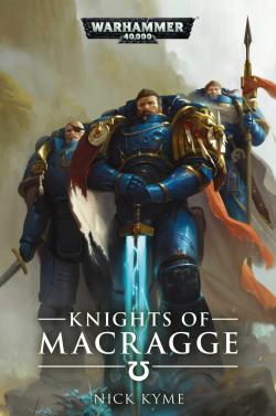 Warhammer 40K: Knights of Macragge par Nick Kyme