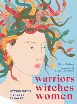 Warriors, witches, women par Kate Hodges