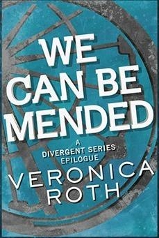 We Can Be Mended: A Divergent Story par Veronica Roth