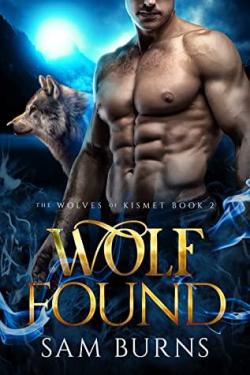 Wolf Found (The Wolves of Kismet #2) par Sam Burns