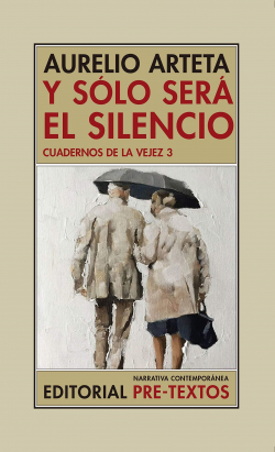 Y slo ser el silencio: Cuadernos de la vejez 3 par Aurelio Arteta