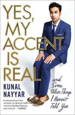 Yes, My Accent Is Real par Kunal Nayyar