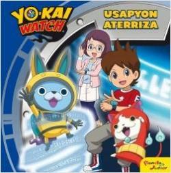 Yo-kai Watch. Usapyon aterriza: Cuento par Yo-Kai Watch