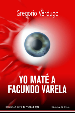 Yo mat a Facndeo Varela par Gregorio Verdugo Gonzlez-Serna