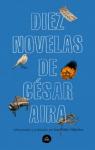 Diez novelas de César Aira par Aira